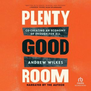 Plenty Good Room, Andrew Wilkes