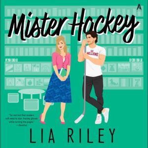 Mister Hockey, Lia Riley