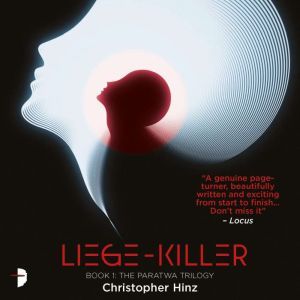 Liege Killer: The Paratwa Trilogy, Book I, Christopher Hinz