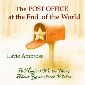 The Post Office at the End of the Wor..., Lavie Ambrose