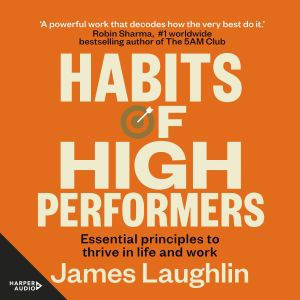 Habits of High Performers, James Laughlin