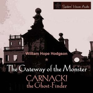The Gateway of the Monster, William Hope Hodgson