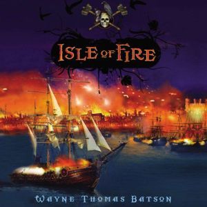 Isle of Fire, Wayne Thomas Batson