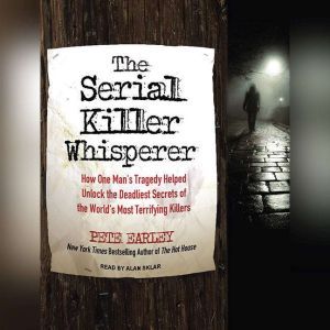 The Serial Killer Whisperer, Pete Earley