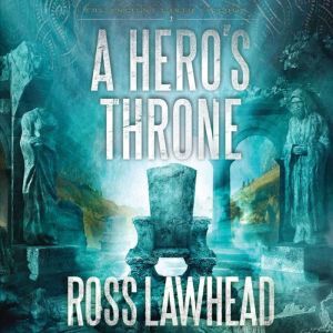 A Heros Throne, Ross Lawhead