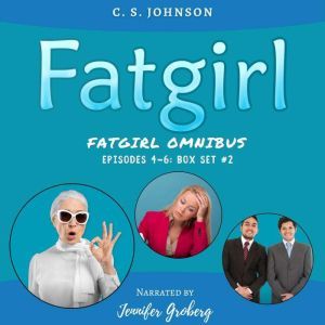 Fatgirl Episodes 46, C. S. Johnson