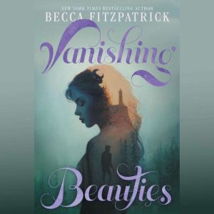 Vanishing Beauties, Becca Fitzpatrick