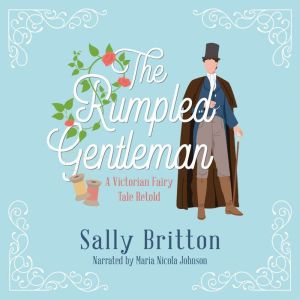 The Rumpled Gentleman: A Victorian Fairy Tale Retold