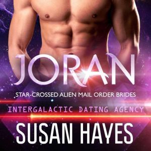 Joran StarCrossed Alien Mail Order ..., Susan Hayes