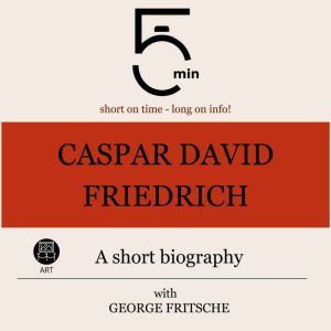Caspar David Friedrich A short biogr..., 5 Minutes