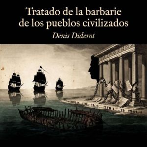 Tratado de la barbarie de los pueblos..., Denis Diderot