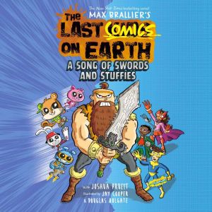 The Last Comics on Earth: A Song of Swords and Stuffies: From the Creators of The Last Kids on Earth