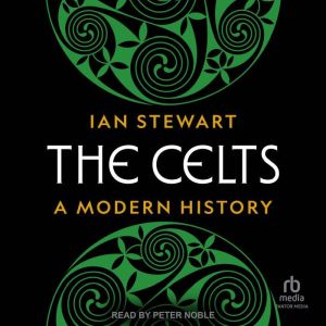 The Celts: A Modern History