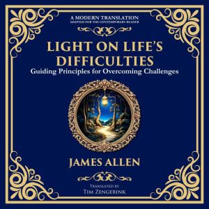 Light on Lifes Difficulties: Guiding Principles for Overcoming Challenges