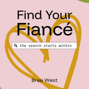 Find Your Fiance, Bree West
