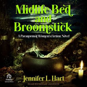 Midlife Bed and Broomstick, Jennifer L. Hart