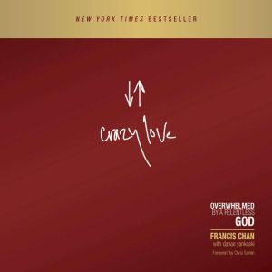 Crazy Love, Francis Chan