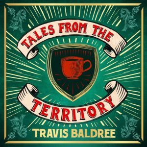 Tales from the Territory, Travis Baldree