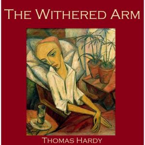 The Withered Arm, Thomas Hardy