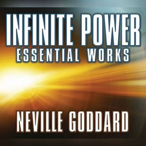 Infinite Power, Neville Goddard