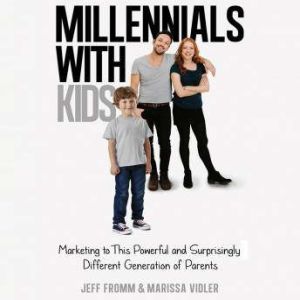 Millennials With Kids, Jeff Fromm