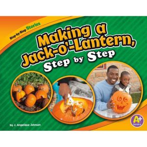 Making a JackoLantern, Step by Ste..., J. Angelique Johnson
