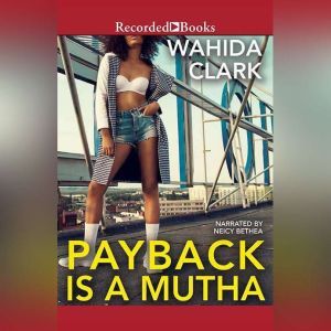 Payback Is a Mutha, Wahida Clark