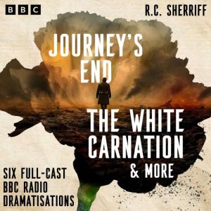Journeys End, The White Carnation ..., R C Sherriff