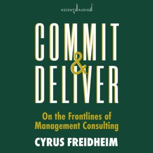 Commit and Deliver, Cyrus Freidheim