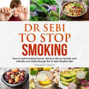 Dr Sebi to Stop Smoking, Thomas Smith