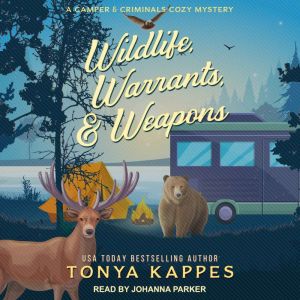 Wildlife, Warrants,  Weapons, Tonya Kappes