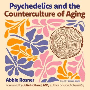 Psychedelics and the Counterculture o..., Abbie Rosner