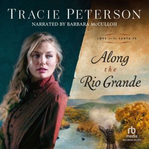 Along the Rio Grande, Tracie Peterson