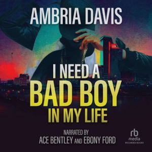 I Need a Bad Boy in My Life, Ambria Davis