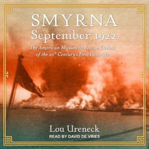 Smyrna, September 1922, Lou Ureneck