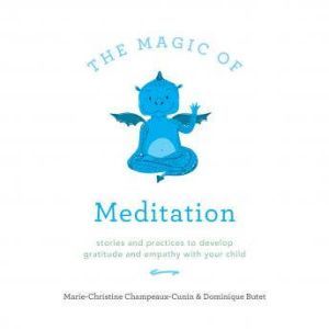 The Magic of Meditation, Marie ChampeauxCunin