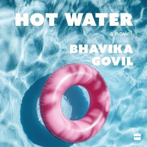 Hot Water, Bhavika Govil