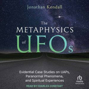 The Metaphysics of UFOs, Jonathan Kendall