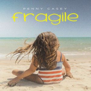 Fragile, Penny Casey