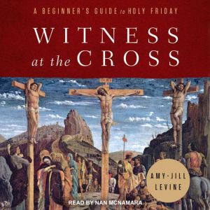 Witness at the Cross, AmyJill Levine