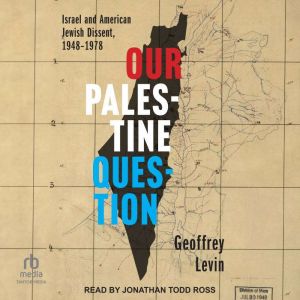 Our Palestine Question, Geoffrey Levin