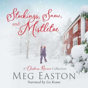Stockings, Snow, and Mistletoe, Meg Easton