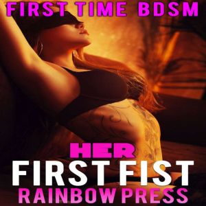 Her First Fist, Rainbow Press