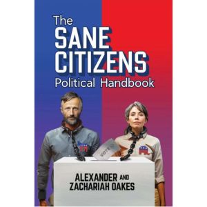 The Sane Citizens Political Handbook, Alexander Oakes