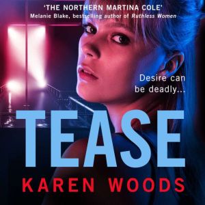 Tease, Karen Woods