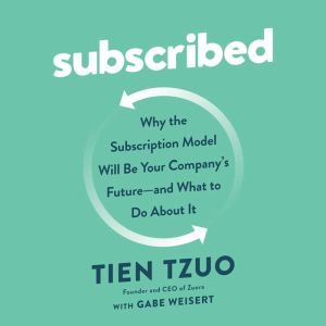 Subscribed, Tien Tzuo