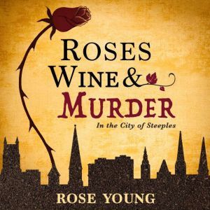 Roses, Wine  Murder, Rose Young