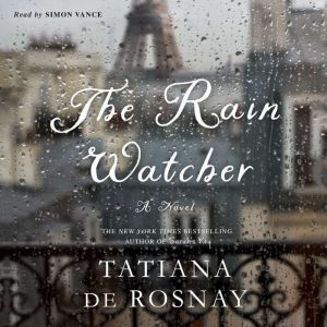 The Rain Watcher, Tatiana de Rosnay