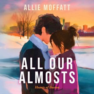 All Our Almosts, Allie Moffatt