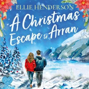 A Christmas Escape to Arran, Ellie Henderson